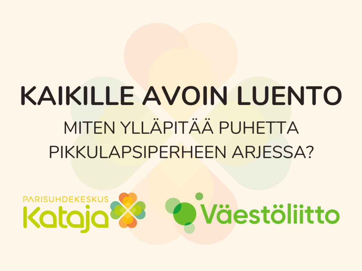 Kaikille avoin luento: Miten ylläpitää puhetta pikkulapsiperheen arjessa? Lisäksi Parisuhdekeskus Katajan ja Väestöliiton logot.