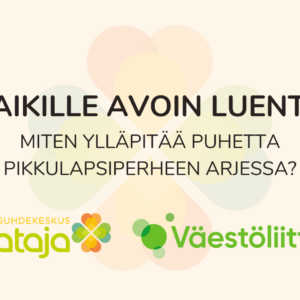 Kaikille avoin luento: Miten ylläpitää puhetta pikkulapsiperheen arjessa? Lisäksi Parisuhdekeskus Katajan ja Väestöliiton logot.