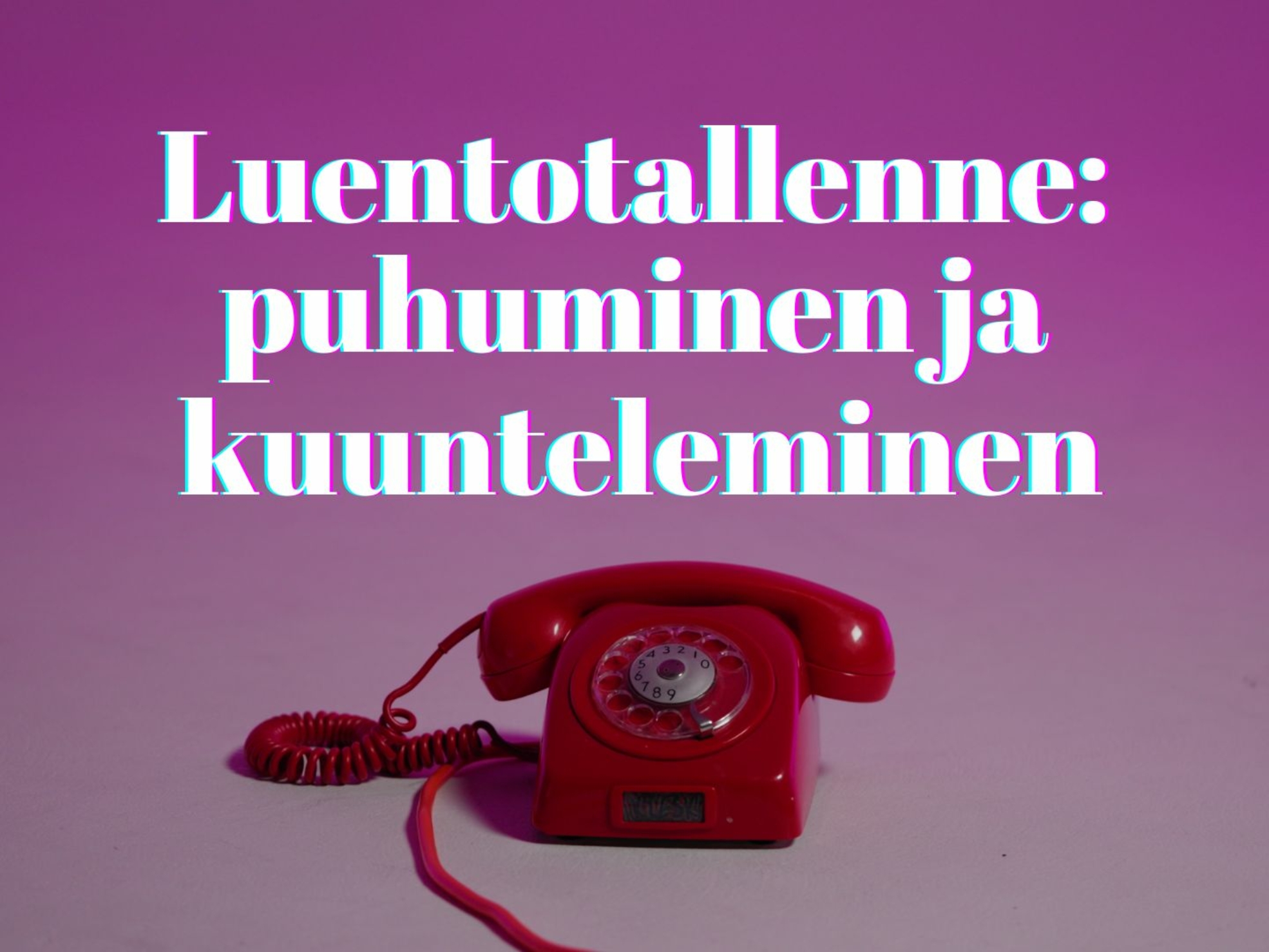 Luentotallenne: puhuminen ja kuunteleminen