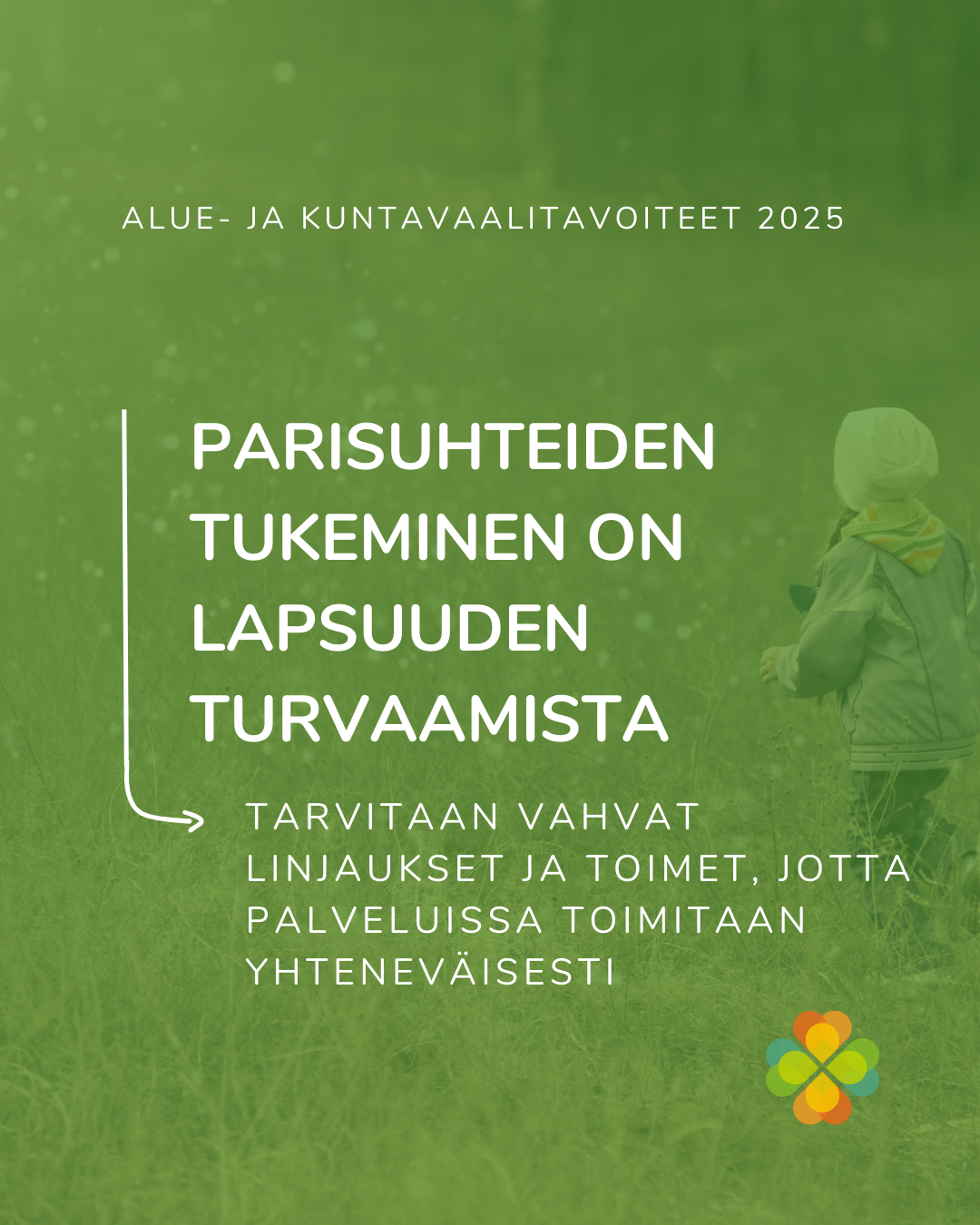 Parisuhteiden tukeminen on lapsuuden turvaamista: Tarvitaan vahvat linjaukset ja toimet, jotta palveluissa toimitaan yhteneväisesti.